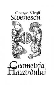 Geometria Hazardului - George Virgil Stoenescu