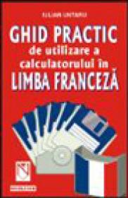 Ghid practic de utilizare a calculatorului in limba franceza - Iulian Untaru