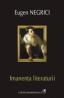 Imanenta literaturii - Eugen Negrici