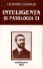Inteligenta si patologia ei - Leonard Gavriliu