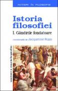 Istoria Filosofiei. 1. Gandirile fondatoare - A. Baudart