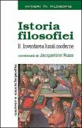 Istoria Filosofiei. 2. Inventarea lumii moderne - A. Baudart