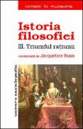 Istoria Filosofiei. 3. Triumful ratiunii - A. Baudart