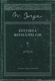 Istoria romanilor. Vitejii. Vol. V - Nicolae Iorga