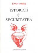 Istoricii si Securitatea. Vol I - Ioan Opris