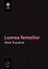 Lumea femeilor - Alain Touraine