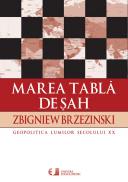 Marea tabla de sah. Suprematia americana si imperativele sale geostrategice - Zbigniew Brzezinski