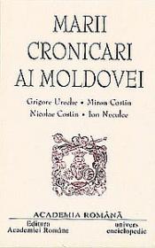 Marii cronicari ai Moldovei - Academia Romana