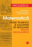 Matematica. Sinteze teoretice si algoritmi de rezolvare pentru bacalaureat - Virgil Ionescu, Ecaterina Paraschiv, Cristina Paunescu