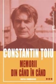 Memorii din cind in cind - Constantin Toiu