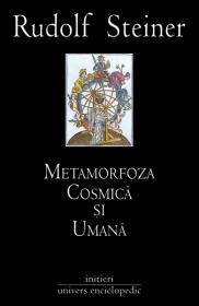 Metamorfoza cosmica si umana - Rudolf Steiner