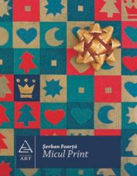 Micul Print - Serban Foarta