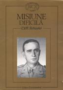 Misiune dificila. Jurnal (28 ian. 1945-20 sept. 1946) - C.V.R. Schuyler