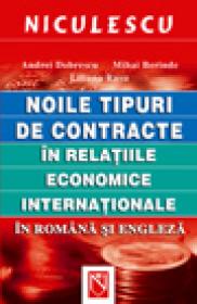 Noile tipuri de contracte in relatiile economice internationale in romana si engleza - Andrei Dobrescu, Mihai Berinde, Liliana Rusu