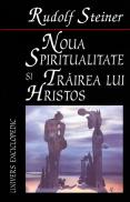 Noua spiritualitate si trairea lui Hristos - Rudolf Steiner
