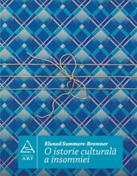 O istorie culturala a insomniei - Eluned Summers-Bremner