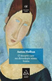 O moarte care nu dovedeste nimic. Ioana - Anton Holban