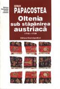 Oltenia sub stapanirea austriaca - Serban Papacostea
