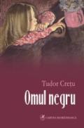 Omul negru - Tudor Cretu