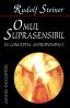 Omul suprasensibil in conceptia antroposofica - Rudolf Steiner