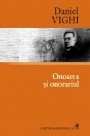 Onoarea si Onorariul. Eseu monografic - Daniel Vighi