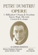 Opere. Volumul I - III - Petru Dumitriu