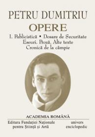 Opere. Volumul I - III - Petru Dumitriu