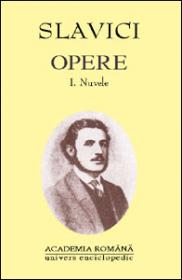 Opere. Volumul I + II - Ioan Slavici