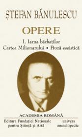 Opere. Volumul I + II - Stefan Banulescu