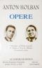Opere. Volumul I - II - Anton Holban