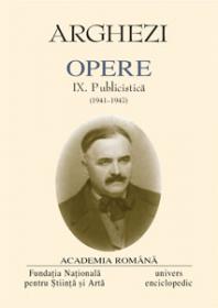 Opere. Volumul IX. Publicistica - Tudor Arghezi