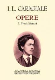 Opere. Volumul I - Ion Luca Caragiale