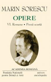 Opere. Volumul VI. Romane. Proza scurta - Marin Sorescu