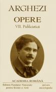 Opere. Volumul VII + VIII. Publicistica - Tudor Arghezi
