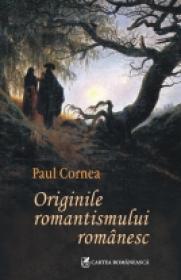 Originile romantismului romanesc - Paul Cornea
