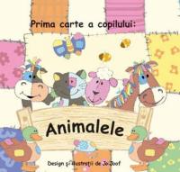 PRIMA CARTE A COPILULUI: ANIMALELE - 