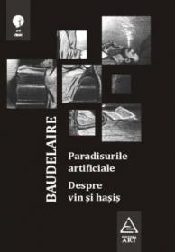 Paradisurile artificiale. Despre vin si hasis - Charles Baudelaire