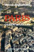 Paris. Oameni si locuri - Mirgea Anghelescu