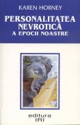 Personalitatea nevrotica a epocii noastre - Karen Horney