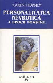 Personalitatea nevrotica a epocii noastre - Karen Horney