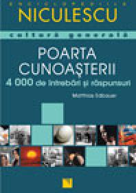Poarta cunoasterii - 4000 intrebari si raspunsuri de cultura generala - Matthias Edbauer