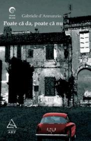 Poate ca da, poate ca nu - Gabriele D'annunzio