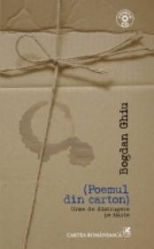 (Poemul din carton). Urme de distrugere pe Marte - Bogdan Ghiu