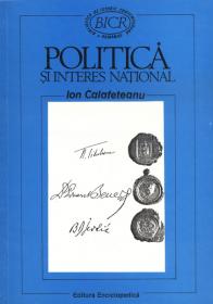 Politica si interes national in Romania interbelica - Ion Calafeteanu