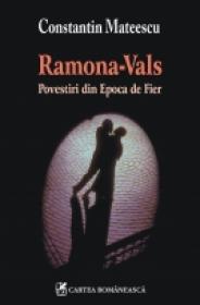 Ramona-Vals. Povestiri din Epoca de Fier - Constantin Mateescu
