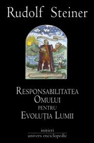 Responsabilitatea omului pentru evolutia lumii - Rudolf Steiner