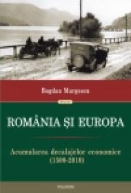 Romania si Europa. Acumularea decalajelor economice (1500-2010) - Bogdan Murgescu