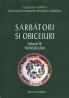Sarbatori si obiceiuri. Transilvania. Vol. III - Institutul de Etnografie si Folclor ?C. Brailoiu?