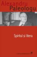 Spiritul si litera - Alexandru Paleologu