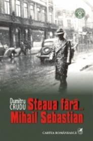 Steaua fara... Mihail Sebastian - Dumitru Crudu